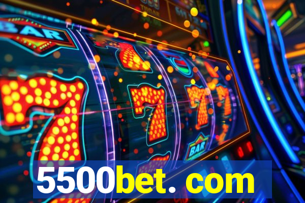 5500bet. com